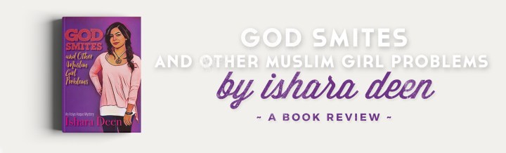 Book Review: God Smites and Other Muslim Girl&nbsp;Problems