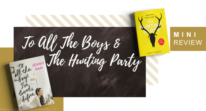 Mini-review: To All The Boys and The Hunting&nbsp;Party