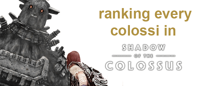 Ranking Every Colossi in Shadow of the&nbsp;Colossus
