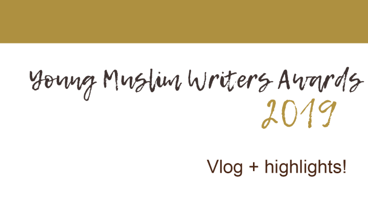 Young Muslim Writers Awards 2019 (vlog&nbsp;highlights!)