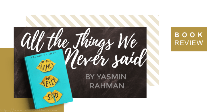 Review: All the Things We Never&nbsp;Said